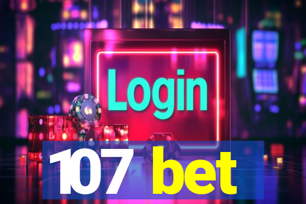 107 bet